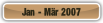 Jan - Mär 2007.