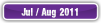 Jul / Aug 2011.