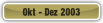 Okt - Dez 2003.