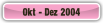 Okt - Dez 2004.