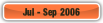 Jul - Sep 2006.